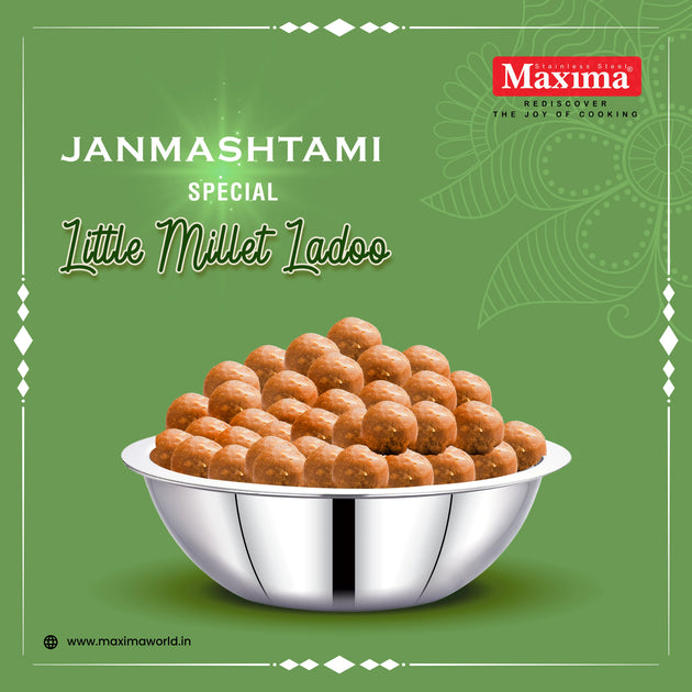 Janmashtami Special Little Millet Ladoo
&ndash; Maxima Kitchenware